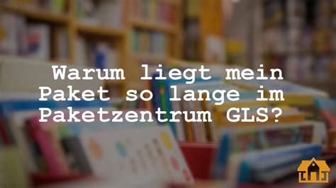 paket liegt seit tagen im paketzentrum hermes|dpd gls hermes paket.